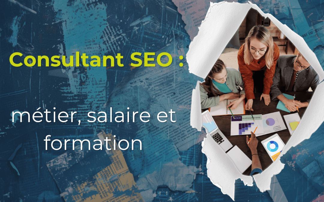 Consultant SEO : un job en or dans un secteur en pleine explosion