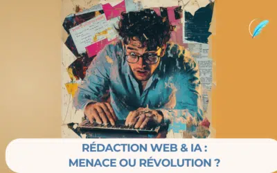 IA et rédaction web : révolution ou menace pour les rédacteurs ?