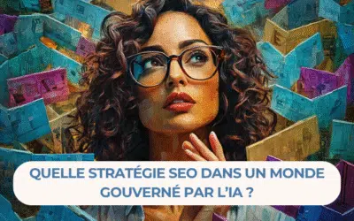 Stratégie SEO 2025 : naviguer dans l'ère de l'IA pour maintenir sa visibilité