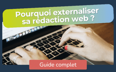 Pourquoi externaliser la rédaction de vos contenus web ?