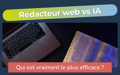 Rédacteur web vs IA : pourquoi les entreprises qui paient un humain obtiennent 3× plus de résultats SEO