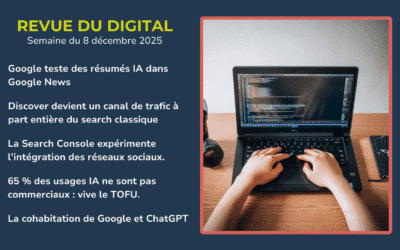 Revue du digital – semaine du 8 décembre 2025