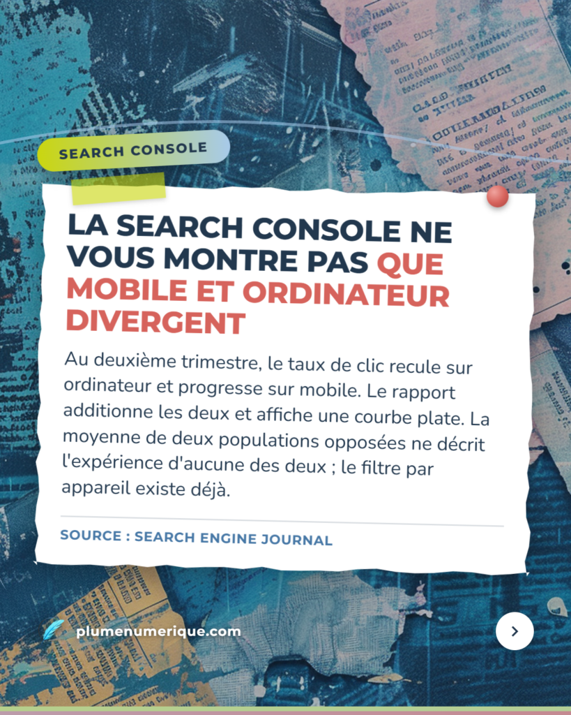 La Search Console masque la divergence entre mobile et ordinateur — revue du web de Plume Numérique, semaine du 29 septembre 2026