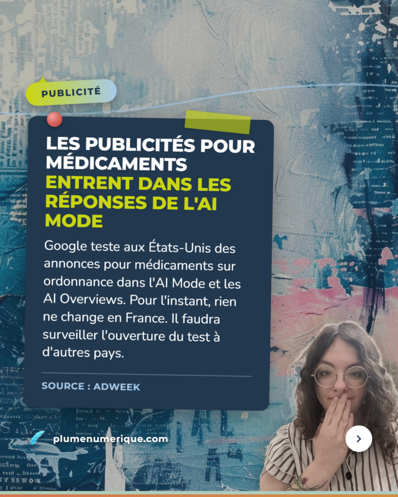 Les publicités pour médicaments entrent dans les réponses de l'AI Mode, revue du web de Plume Numérique, semaine du 8 octobre 2026