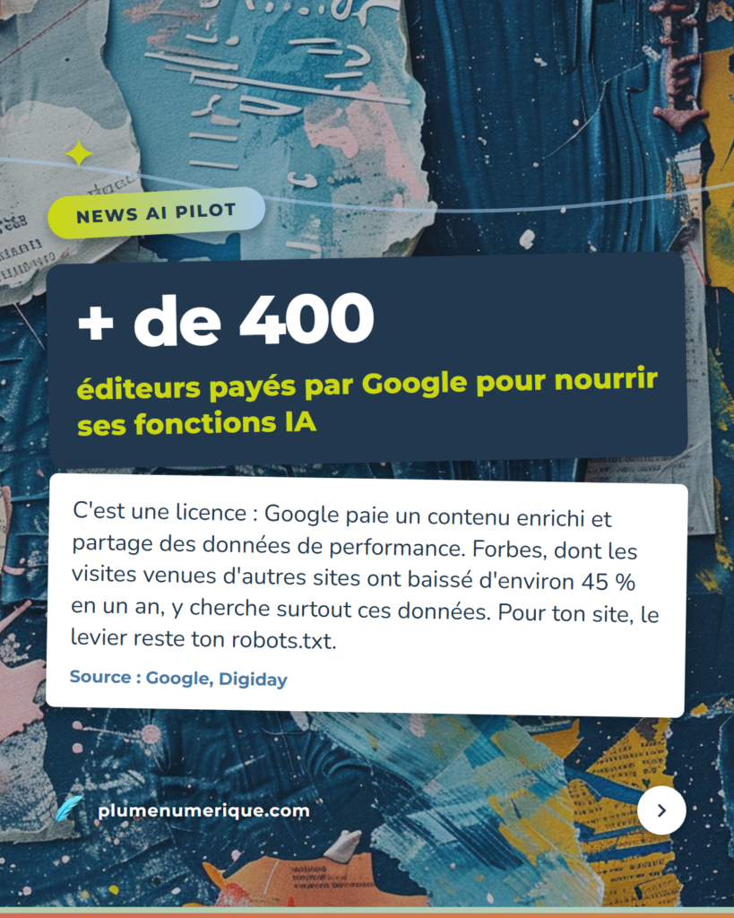 + de 400 éditeurs payés par Google pour nourrir ses fonctions IA, revue du web de Plume Numérique, semaine du 15 octobre 2026